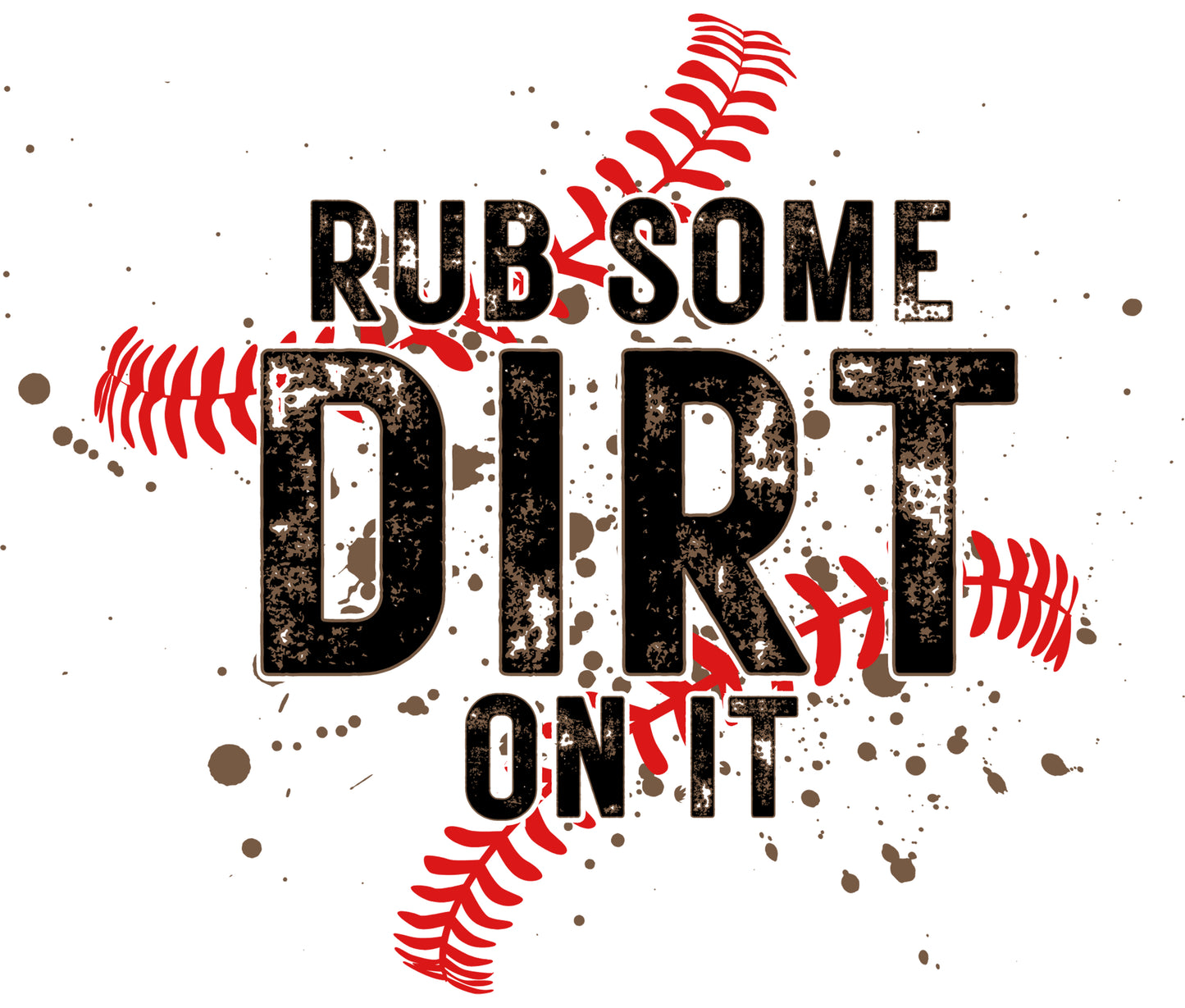 Rub Some Dirt On It (Adult)