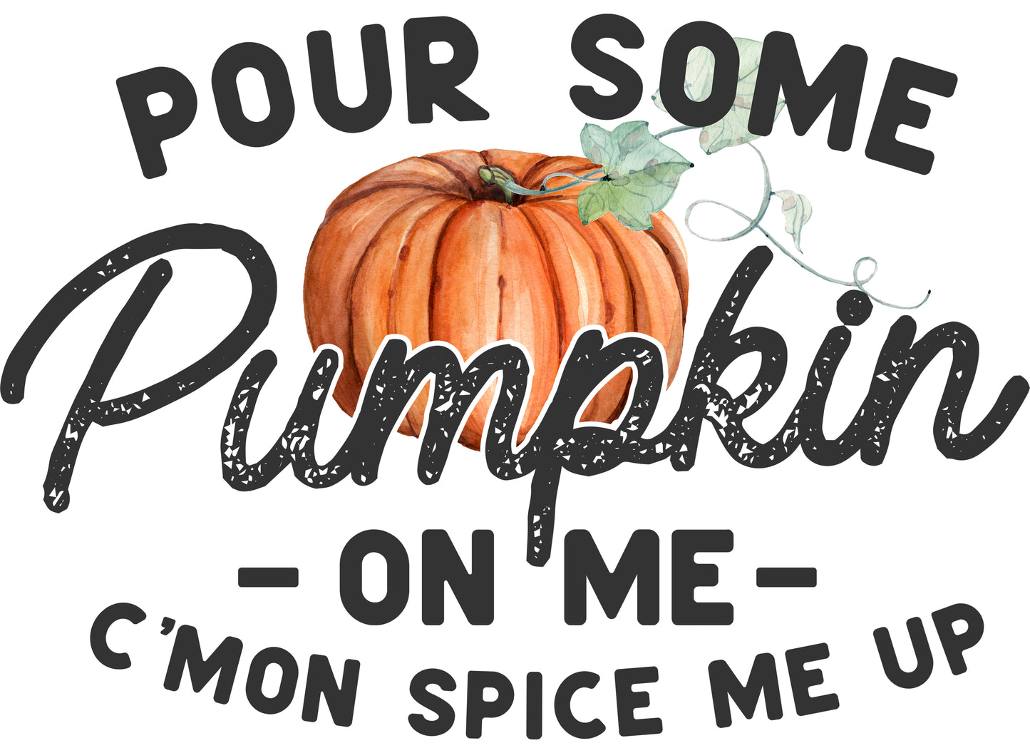 Pour Some Pumpkin on Me
