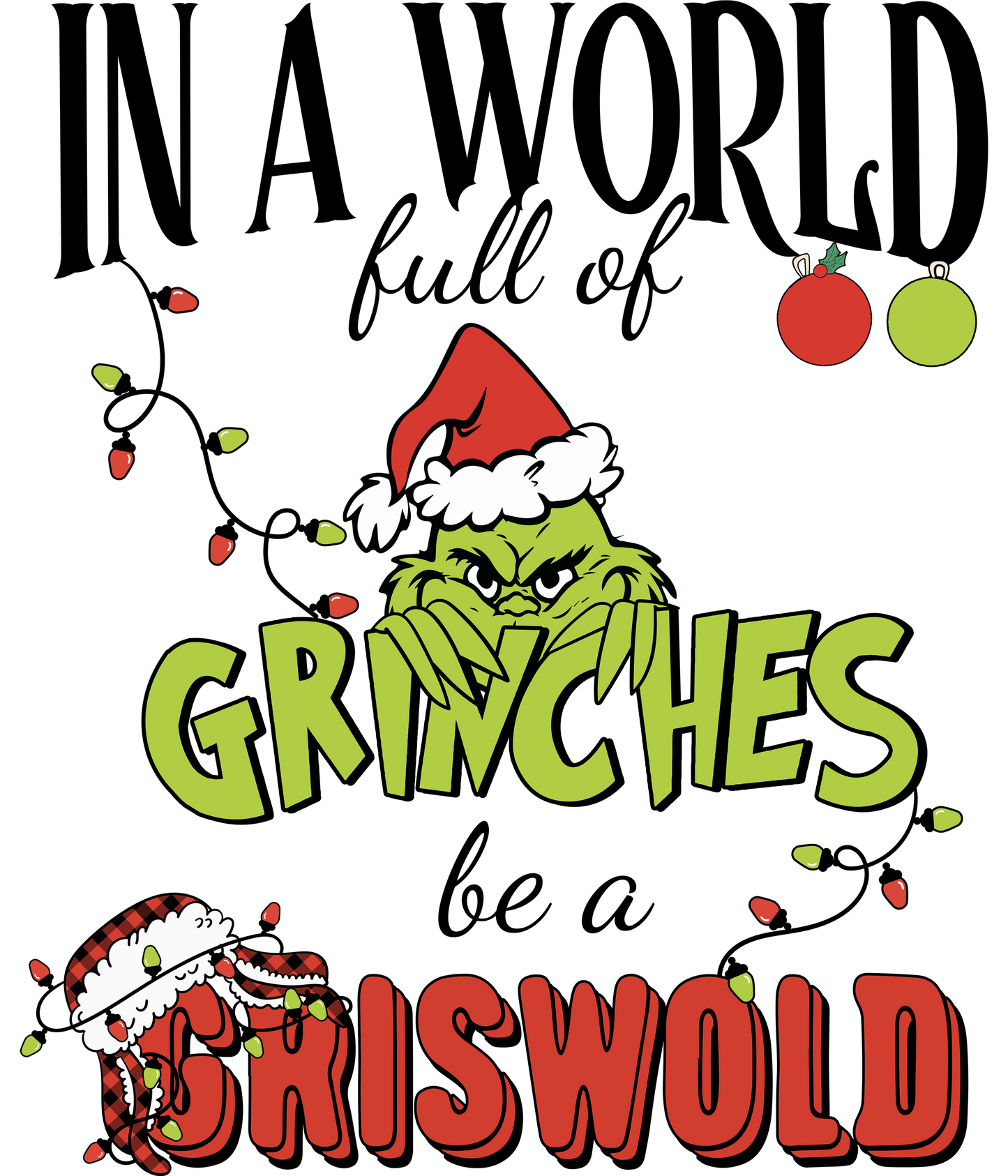 In a World full of Grinches be a Griswold