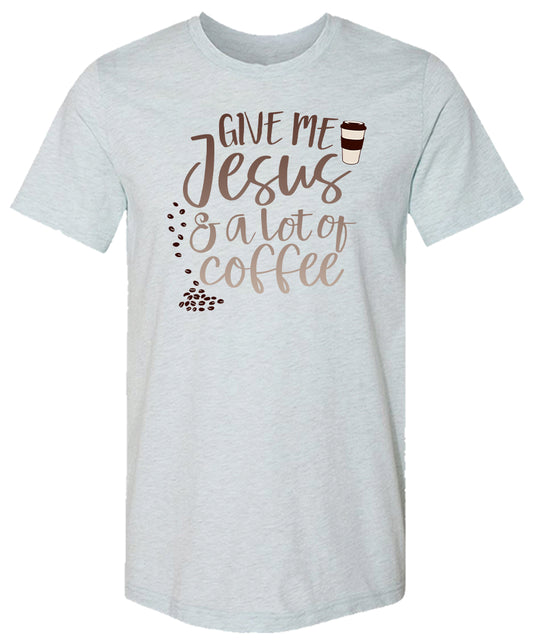 Give Me Jesus & Lots of Coffee