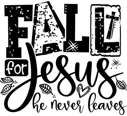 Fall for Jesus He Never Leaves