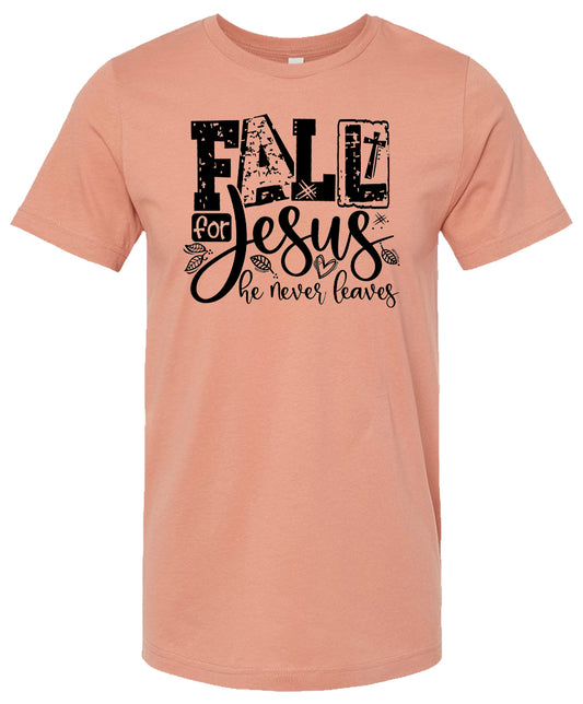 Fall for Jesus He Never Leaves